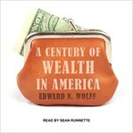 A century of wealth in America cover image cdn