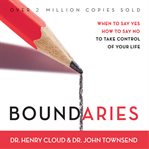 Boundaries : [when to say yes, when to say no, to take control of your life] cover image cdn