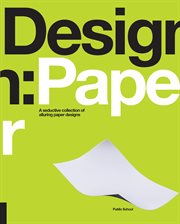 Design:paper : a seductive collection of alluring paper graphics cover image cdn