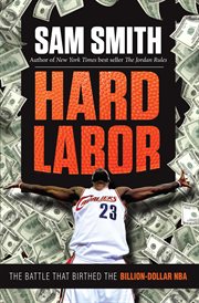 Hard labor : the battle that birthed the billion-dollar NBA cover image cdn