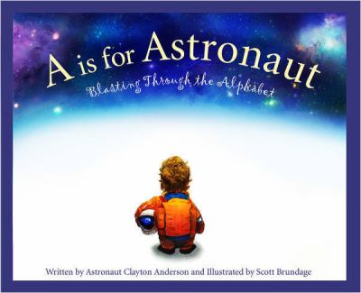 A is for astronaut : blasting through the alphabet  cover image cdn