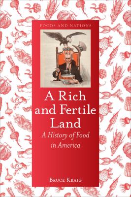 A rich and fertile land : a history of food in America  cover image cdn