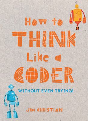 How to think like a coder : without even trying  cover image cdn