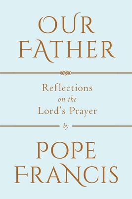 Our father : reflections on the Lord's Prayer : a conversation with Marco Pozza  cover image cdn
