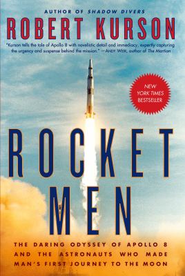 Rocket men : the daring odyssey of Apollo 8 and the astronauts who made man's first journey to the Moon  cover image cdn