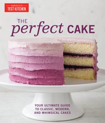 The perfect cake : your ultimate guide to classic, modern, and whimsical cakes  cover image cdn