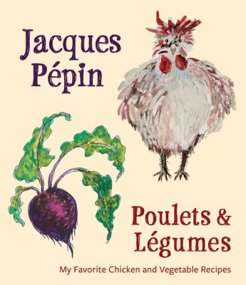Poulets & légumes : my favorite chicken & vegetable recipes  cover image cdn