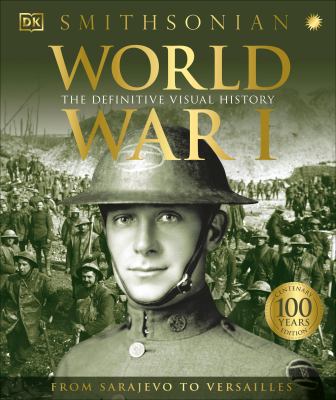 World War I : the definitive visual history : from Sarajevo to Versailles  cover image cdn