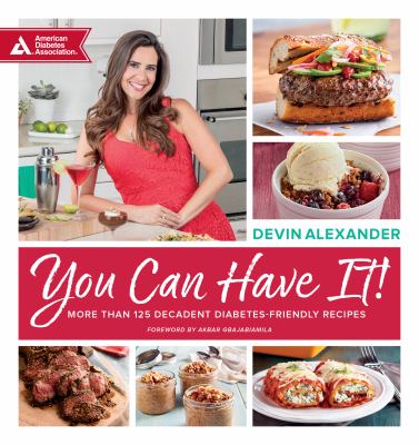 You can have it! : more than 125 decadent diabetes-friendly recipes  cover image cdn