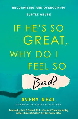 If he's so great why do I feel so bad? : recognizing and overcoming subtle abuse  cover image cdn