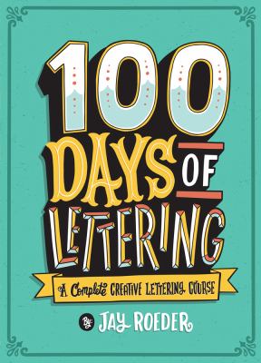 100 days of lettering : a complete creative lettering course  cover image cdn