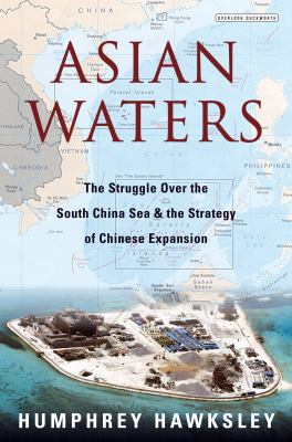 Asian waters : the struggle over the South China Sea and the strategy of Chinese expansion  cover image cdn