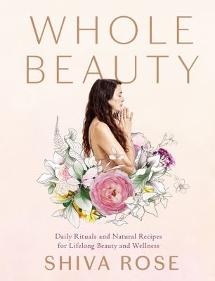 Whole beauty : daily rituals and natural recipes for lifelong beauty and wellness  cover image cdn