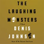 The laughing monsters : a novel cover image cdn