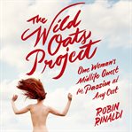 The wild oats project : one woman's midlife quest for passion at any cost cover image cdn