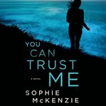 You can trust me : a novel cover image cdn