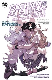 Gotham Academy : second semester. Volume 0, issue 4, 9-12, The ballad of Olive Silverlock cover image cdn