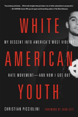 White American youth : my descent into America's most violent hate movement -- and how I got out  cover image cdn