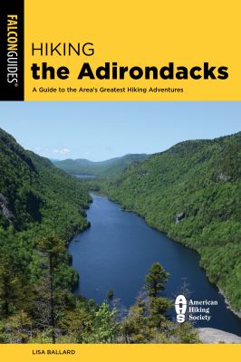 Falcon guide. Hiking the Adirondacks : a guide to the area's greatest hiking adventures cover image cdn