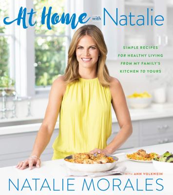 At home with Natalie : simple recipes for healthy living from my family's kitchen to yours  cover image cdn