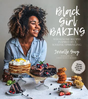 Black girl baking : wholesome recipies inspired by a soulful upbringing  cover image cdn