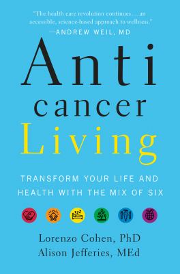 Anticancer living : transform your life and health with the mix of six  cover image cdn