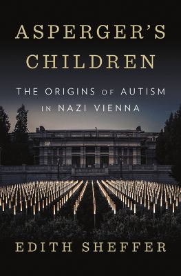 Asperger's children : the origins of autism in Nazi Vienna  cover image cdn