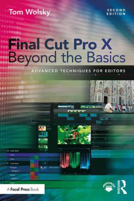 Final Cut Pro X beyond the basics : advanced techniques for editors  cover image cdn