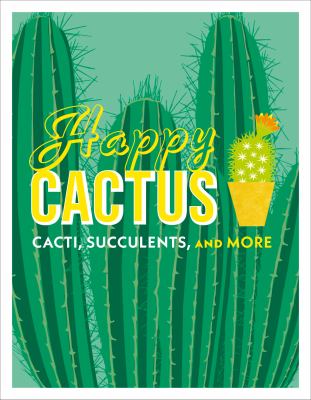 Happy cactus : cacti, succulents, and more  cover image cdn