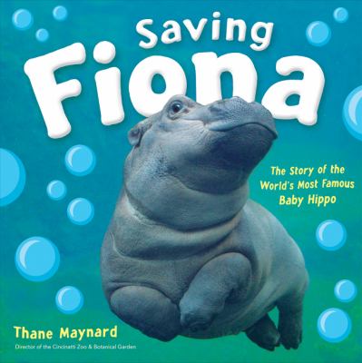 Saving Fiona : the story of the world's most famous baby hippo cover image