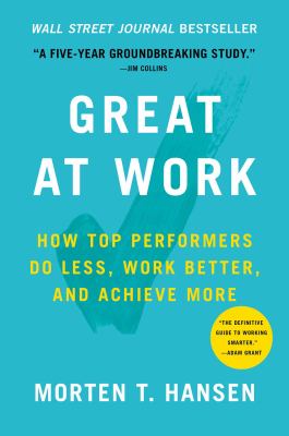 Great at work : how top performers do less, work better, and achieve more  cover image cdn