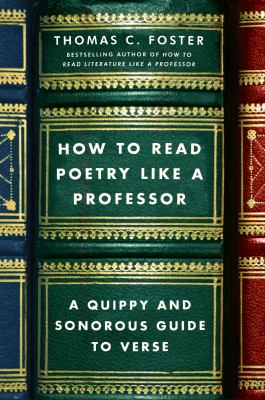 How to read poetry like a professor : a quippy and sonorous guide to verse  cover image cdn