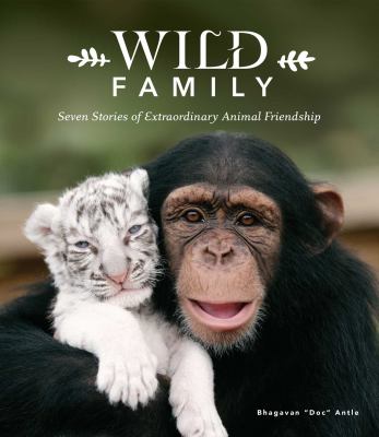 Wild family : seven stories of extraordinary animal friendship  cover image cdn