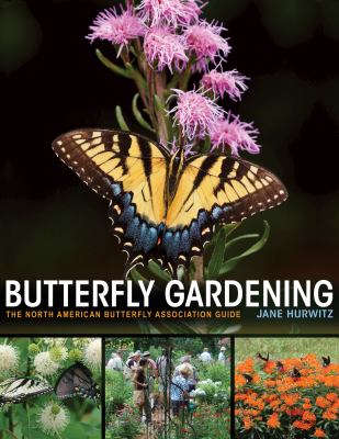 Butterfly gardening : the North American Butterfly Association guide  cover image cdn