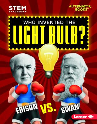 Who invented the light bulb? : Edison vs. Swan  cover image cdn