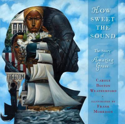 How sweet the sound : the story of Amazing grace cover image