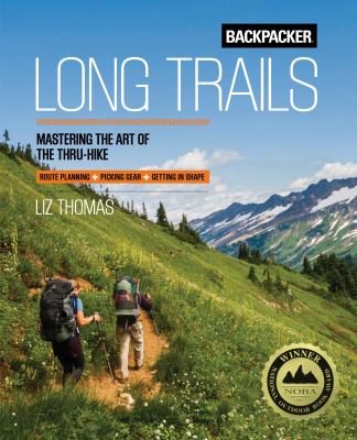 Backpacker long trails : mastering the art of the thru-hike  cover image cdn