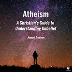 A christian's guide to understanding atheism cover image cdn