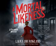 A Mortal Likeness : Victorian Mystery Series, Book 2 cover image cdn