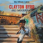 Clayton Byrd goes underground cover image cdn
