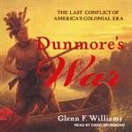 Dunmore's War : the last conflict of America's colonial era cover image cdn