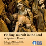 Finding yourself in the lord. A Spiritual Retreat cover image cdn