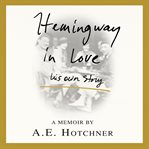 Hemingway in love : his own story cover image cdn