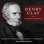 Henry Clay : the essential American cover image cdn