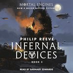 Infernal Devices : Mortal Engines Series, Book 3 cover image cdn
