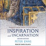 Inspiration and incarnation : evangelicals and the problem of the Old Testament cover image cdn