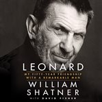 Leonard : my fifty-year friendship with a remarkable man cover image cdn