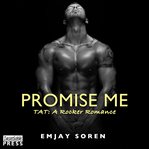Promise Me : TAT: A Rocker Romance Series, Book 6 cover image cdn