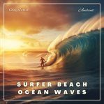 Surfer Beach Ocean Waves : For Peace and Regeneration cover image cdn