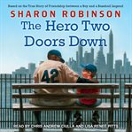 The hero two doors down : based on the true story of friendship between a boy and a baseball legend cover image cdn
